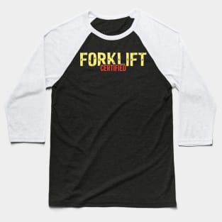 Forklift Certified Baseball T-Shirt